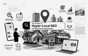 The Power of Hyper-Local SEO for Real Estate Businesses